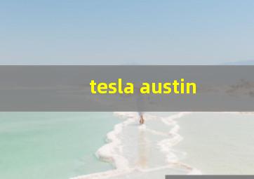 tesla austin